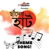 Chhader Haat Theme Song